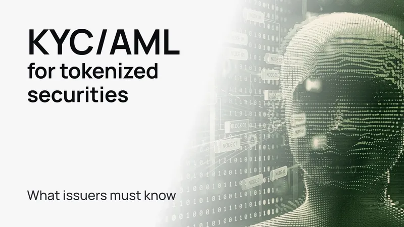 KYC/AML for tokenized securities: what issuers must know in 2026