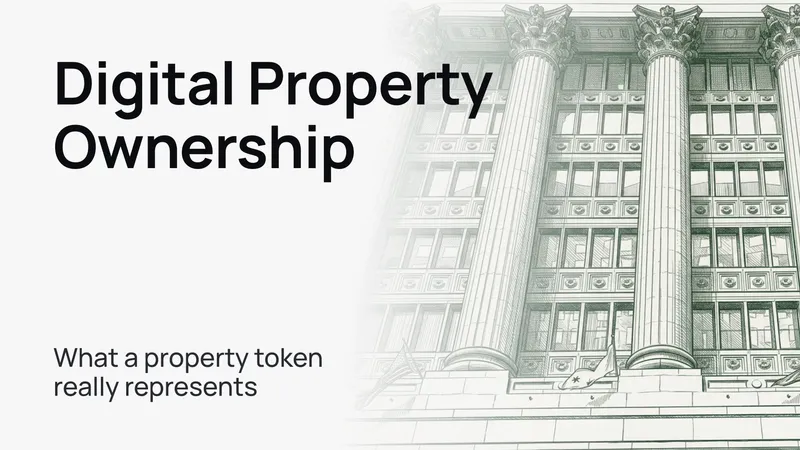 Digital Property Ownership: What a property token really represents