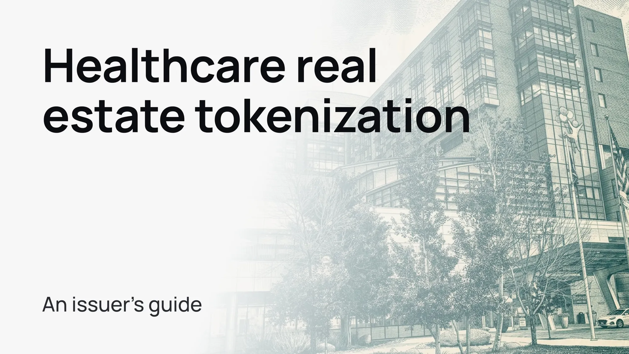 Healthcare real estate tokenization guide, with a medical office building