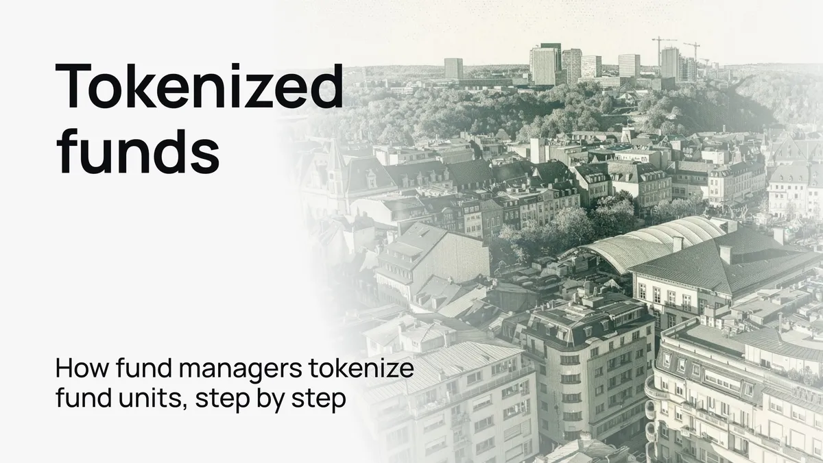 Tokenized funds: how fund managers tokenize fund units, step by step