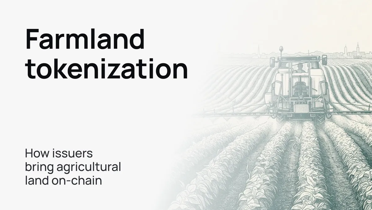 Farmland tokenization: how issuers bring agricultural land on-chain