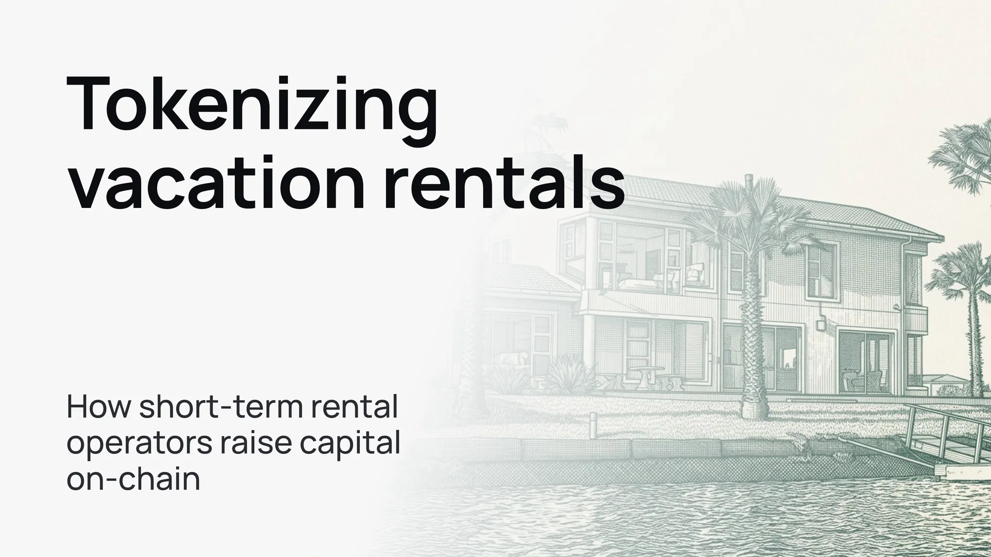 Tokenizing vacation rentals: how short-term rental operators raise capital on-chain