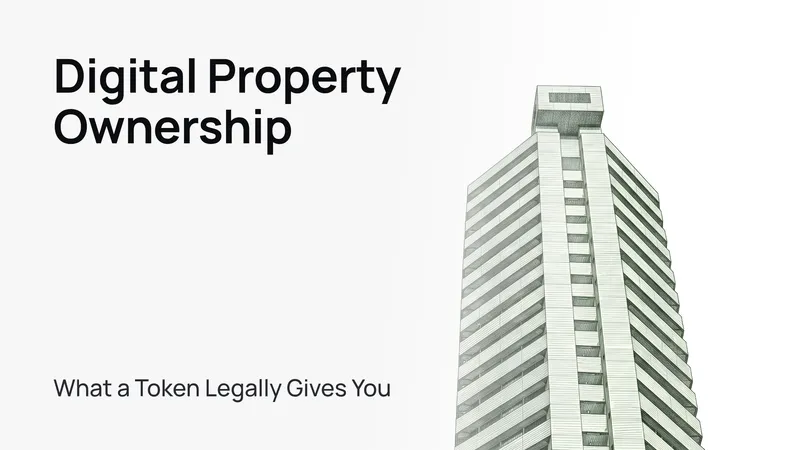 Digital Property Ownership: What a property token really represents