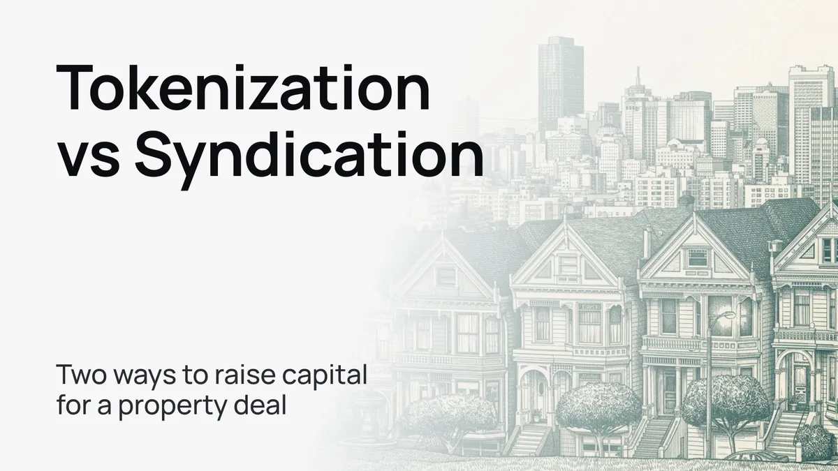 Tokenization vs Syndication: two ways to raise capital for a property deal